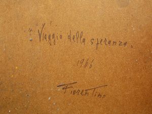 ,Giuse Fiorentino : Viaggio della speranza 1966  - Asta Arte Moderna e Contemporanea - Associazione Nazionale - Case d'Asta italiane