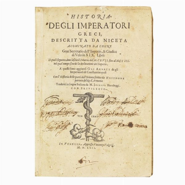 (Oriente)   Nicetas Acominatus.   Historia degli imperatori greci   […]   A questi sono aggiunti gli Annali degli imperatori di Constantinopoli. Con l'Historia delle parti dell’Oriente scritta da Haithone parente del Re d’Armenia.   In Venetia, appresso Vincenzo Valgrisi, 1562.  - Asta Libri, manoscritti e autografi - Associazione Nazionale - Case d'Asta italiane