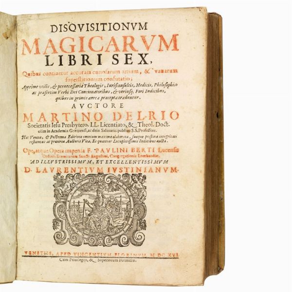 (Stregoneria - Demonologia - Occulta)   DEL RIO, Martin Antonio.   Disquisitionum magicarum libri sex  . Venetijs, apud Vincentium Florinum, 1616.  - Asta Libri, manoscritti e autografi - Associazione Nazionale - Case d'Asta italiane