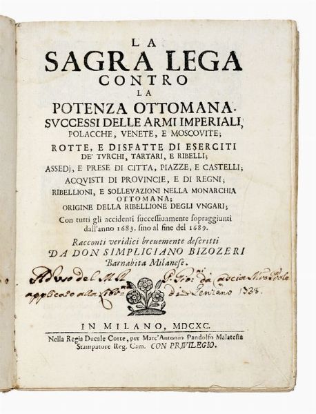 SIMPLICIANO BIZOZERI : La sagra lega contro la potenza ottomana. Successi delle armi imperiali, polacche, venete, e moscovite; rotte, e disfatte di eserciti de' Turchi...  - Asta 	Libri, autografi e manoscritti - Associazione Nazionale - Case d'Asta italiane