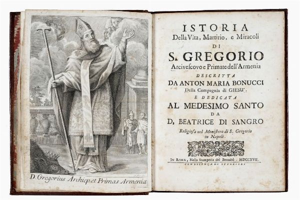 ANTON MARIA BONUCCI : Istoria della vita, martirio, e miracoli di S. Gregorio arcivescovo e primate dell'Armenia...  - Asta 	Libri, autografi e manoscritti - Associazione Nazionale - Case d'Asta italiane