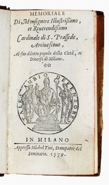 CARLO BORROMEO : Memoriale [...] al suo diletto popolo della citt, et diocese di Milano.  - Asta 	Libri, autografi e manoscritti - Associazione Nazionale - Case d'Asta italiane