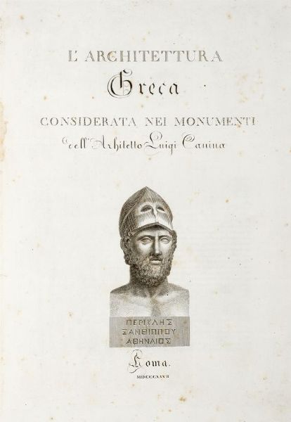 LUIGI CANINA : L'architettura greca considerata nei monumenti.  - Asta 	Libri, autografi e manoscritti - Associazione Nazionale - Case d'Asta italiane