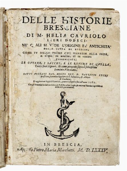 ELIA CAPRIOLO : Delle historie bresciane [...] ne' quali si vede l'origine et antichit della citt di Brescia.  - Asta 	Libri, autografi e manoscritti - Associazione Nazionale - Case d'Asta italiane