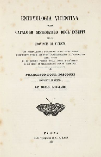 FRANCESCO DISCONZI : Entomologia vicentina, ossia Catalogo sistematico degl'insetti della provincia di Vicenza... Fascicolo primo (-terzo ed ultimo).  - Asta 	Libri, autografi e manoscritti - Associazione Nazionale - Case d'Asta italiane