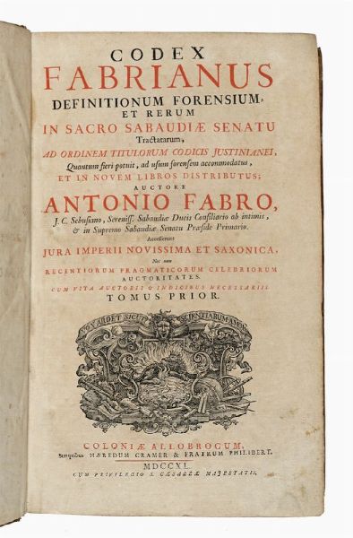 ANTOINE FAVRE : Codex Fabrianus definitionum forensium, et rerum in sacro Sabaudiae Senatu tractatarum...  - Asta 	Libri, autografi e manoscritti - Associazione Nazionale - Case d'Asta italiane