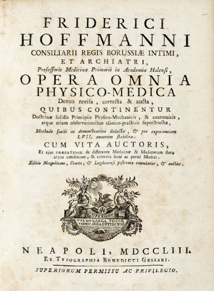 FRIEDRICH HOFFMANN : Opera omnia physico-medica denuo revisa, correcta & aucta... Tomus primus (-quartus, pars tertia).  - Asta 	Libri, autografi e manoscritti - Associazione Nazionale - Case d'Asta italiane