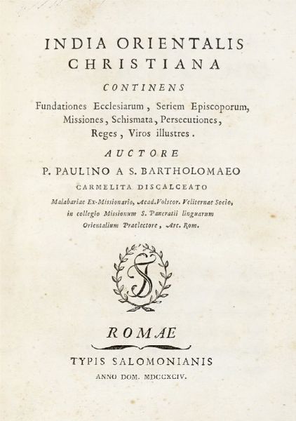 VON HEILIG BARTHOLOMUS PAULINUS : India orientalis christiana continens fundationes ecclesiarum, seriem episcoporum?  - Asta 	Libri, autografi e manoscritti - Associazione Nazionale - Case d'Asta italiane