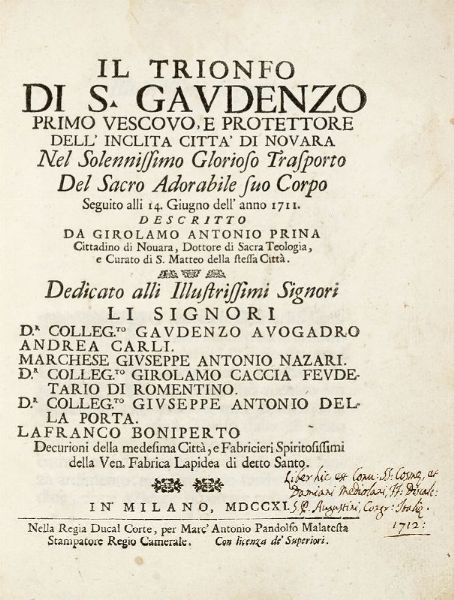 GIROLAMO ANTONIO PRINA : Il Trionfo di san Gaudenzo primo vescovo e protettore dell'inclita citt di Novara nel solennissimo glorioso trasporto del sacro adorabile suo corpo seguito alli 14 giugno dell'anno 1711.  - Asta 	Libri, autografi e manoscritti - Associazione Nazionale - Case d'Asta italiane