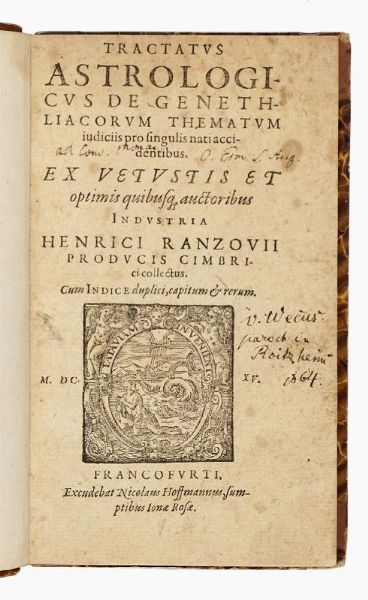 HENRIK RANTZAU : Tractatus astrologicus de genethliacorum thematum iudiciis pro singulis nati accidentibus.  - Asta 	Libri, autografi e manoscritti - Associazione Nazionale - Case d'Asta italiane