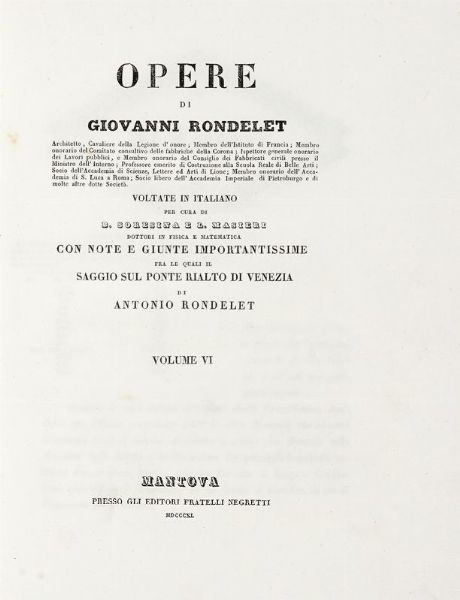 GIOVANNI RONDELET : Trattato teorico e pratico dell'arte di edificare [...] Prima traduzione italiana sulla sesta edizione originale con note e aggiunte importantissime [...]. Tomo I (-V).  - Asta 	Libri, autografi e manoscritti - Associazione Nazionale - Case d'Asta italiane