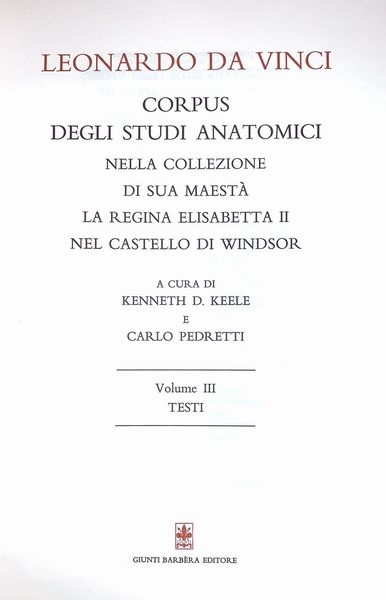 LEONARDO DA VINCI : Corpus degli Studi Anatomici nella collezione di Sua Maest La regina Elisabetta II nel castello di Windsor  - Asta L'arte di riprodurre codici - Associazione Nazionale - Case d'Asta italiane