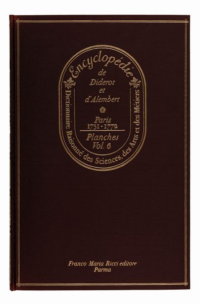 Diderot, Denis - d'Alembert, Jean-Baptiste Le Rond : Encyclopdie, ou Dictionnaire raisonn des Sciences, des Arts et des Mtiers par une societ de gens de lettres  - Asta L'arte di riprodurre codici - Associazione Nazionale - Case d'Asta italiane