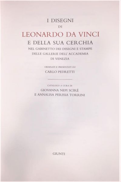 LEONARDO DA VINCI : Disegni di Leonardo e della sua cerchia nel  Gabinetto dei Disegni e Stampe delle gallerie dell'Accademia di Venezia  - Asta L'arte di riprodurre codici - Associazione Nazionale - Case d'Asta italiane