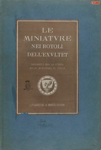 Le miniature nei rotoli dell'Exultet  - Asta L'arte di riprodurre codici - Associazione Nazionale - Case d'Asta italiane