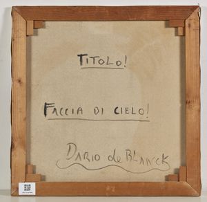 DE BLANCK DARIO (n. 1945) : Faccia di cielo.  - Asta Asta 380 | ARTE MODERNA E CONTEMPORANEA Virtuale - Associazione Nazionale - Case d'Asta italiane