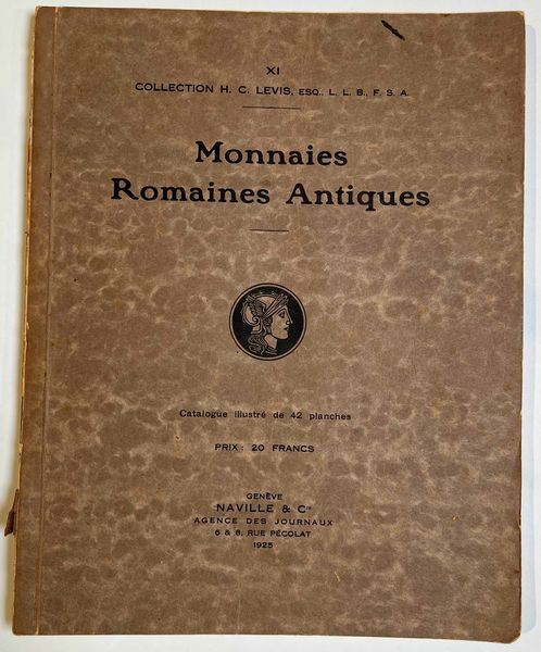 NAVILLE et CIE. No. XI. Catalogue de monnaies romaines antiques composant la collection de H. C. LEVIS, Esq. Ginevra, 18 giugno 1925.  - Asta Numismatica - Associazione Nazionale - Case d'Asta italiane