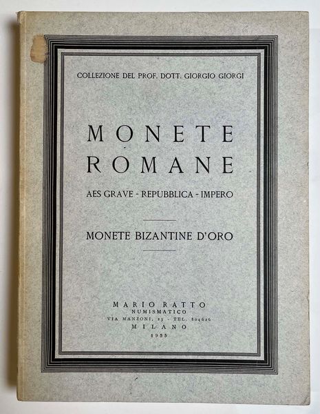 RATTO M. Collezione del Prof. Dott. GIORGIO GIORGI. Monete romane: Aes grave  Repubblica  Impero. Monete bizantine d'oro. Milano, 16-29 gennaio 1955.  - Asta Numismatica - Associazione Nazionale - Case d'Asta italiane