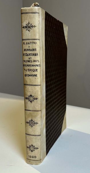 RATTO R. Monnaies Byzantines et d'autres pays contemporaines a l'epoque byzantine. La plus riche et la plus vaste collection prive. Lugano, 9 dicembre 1930.  - Asta Numismatica - Associazione Nazionale - Case d'Asta italiane