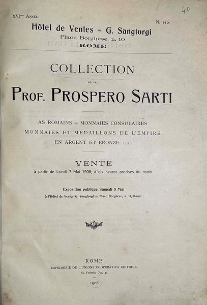 SANGIORGI G. Collection du feu Prof. PROSPERO SARTI. As romains, monnaies consulaires, monnaies et medaillons de l'Empire en argent et bronze etc. Roma, 7 maggio 1906.  - Asta Numismatica - Associazione Nazionale - Case d'Asta italiane