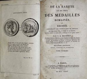 MIONNET T. E. De la raret et du prix des mdailles romaines, ou recueil contenant les types rares et indits des mdailles d'or, d'argent et de bronze, frappes pendant la dure de la rpublique et del'empire romain, seconde dition [1827]. Due volumi.  - Asta Numismatica - Associazione Nazionale - Case d'Asta italiane