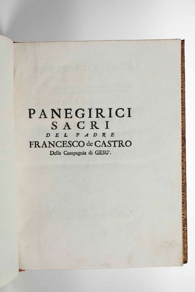 Francesco De Castro : Panegirici Sacri...Venezia, Presso Gio Battista Recurti, 1736  - Asta Libri Antichi e Rari. Incisioni - Associazione Nazionale - Case d'Asta italiane