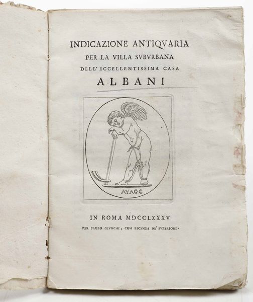 Stefano Antonio Morcelli : Indicazione antiquaria per la villa suburbana dell'eccellentissima casa Albani, in Roma, per Paolo Giunchi, 1785  - Asta Libri Antichi e Rari. Incisioni - Associazione Nazionale - Case d'Asta italiane