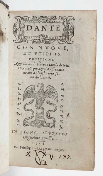 DANTE ALIGHIERI : Dante con nuove, et utili ispositioni...in Lione, Appresso Guglielmo Rouillio, 1551  - Asta Libri Antichi e Rari. Incisioni - Associazione Nazionale - Case d'Asta italiane