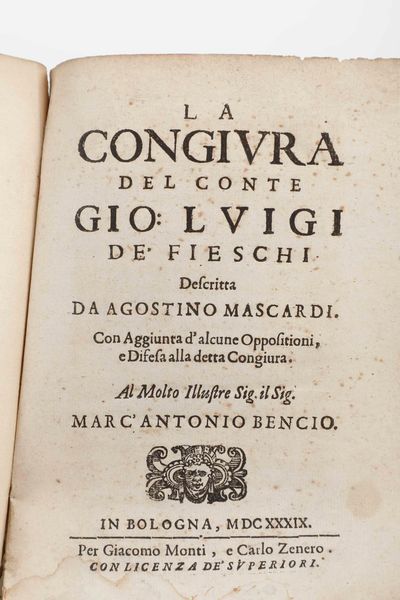 Agostino Mascardi : La congiura del Conte Gio Luigi dei Fieschi, in Bologna, per Giacomo Monti e Carlo Zenero, 1639  - Asta Libri Antichi e Rari. Incisioni - Associazione Nazionale - Case d'Asta italiane