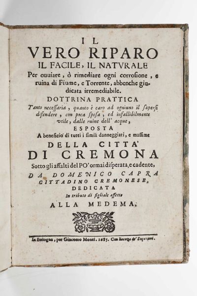 Domenico Capra : Il vero riparo, Il facile, il naturale, in Bologna per Giacomo Monti, 1685  - Asta Libri Antichi e Rari. Incisioni - Associazione Nazionale - Case d'Asta italiane