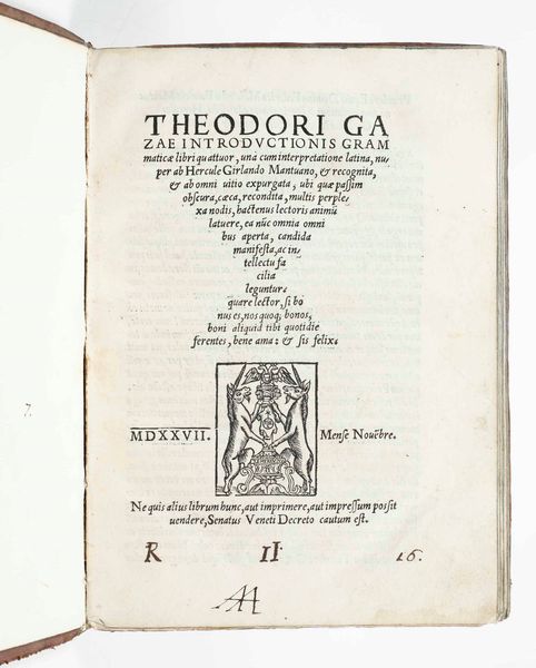 Teodoro di Gaza : Theodori Gazae Introductionis Grammaticae libri quattor, una cum interpretatione latina, nuper ab Hercule Girlando Mantuano...Venezia, Francesco Garoni, 1527.  - Asta Libri Antichi e Rari. Incisioni - Associazione Nazionale - Case d'Asta italiane