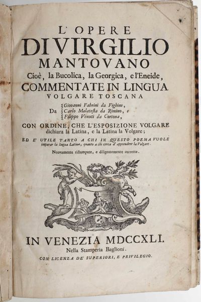 Virgilio, Publio Maronis : Lopere di Virgilio Mantovano cio la Bucolica, la Georgica e lEneide commentata in lingua volgare toscana, in Venezia nella stamperia Baglioni, 1741.  - Asta Libri Antichi e Rari. Incisioni - Associazione Nazionale - Case d'Asta italiane