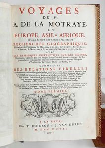 Aubry De La Motraye : Voyage en Europe, Asie & Afrique Voyage en Europe, Asie et Afrique. - Voyages en diverses provinces de la Prusse, de la Russie, de la Pologne...La Haye, Johnson et Van Duren, 1727 - 1732<BR>  - Asta Libri Antichi e Rari. Incisioni - Associazione Nazionale - Case d'Asta italiane