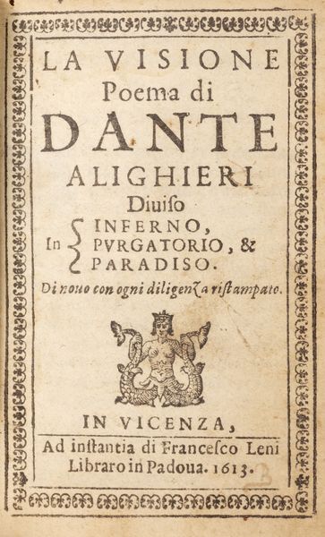 DANTE ALIGHIERI : La Visione. Poema di Dante Alighieri diviso in Inferno, Purgatorio, Paradiso. Di nuovo con ogni diligenza ristampato.  - Asta Libri, autografi e stampe - Associazione Nazionale - Case d'Asta italiane