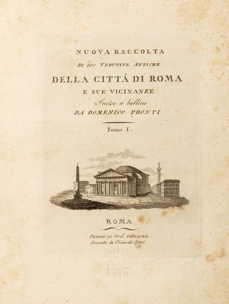 Domenico Pronti : Nuova raccolta di vedutine antiche (e moderne) della citt di Roma e sue vicinanze.  - Asta Libri, autografi e stampe - Associazione Nazionale - Case d'Asta italiane