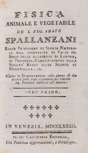 Spallanzani, Lazzaro : Fisica animale e vegetabile... esposta in Dissertazioni colla giunta di due Scritti sullo stesso argomento del celebre Sig. Bonnet  - Asta Libri, autografi e stampe - Associazione Nazionale - Case d'Asta italiane