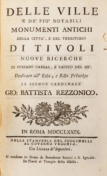 Stefano Cabral : Delle ville e de pi notabili monumenti antichi della citt, e del territorio di Tivoli  - Asta Libri, autografi e stampe - Associazione Nazionale - Case d'Asta italiane