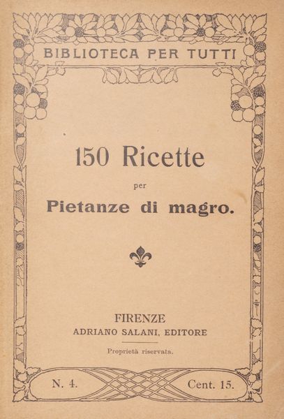 130 maniere di fare la minestra; 140 maniere di cucinare la carne, 130 maniere di cucinare il pollame  - Asta Libri, autografi e stampe - Associazione Nazionale - Case d'Asta italiane