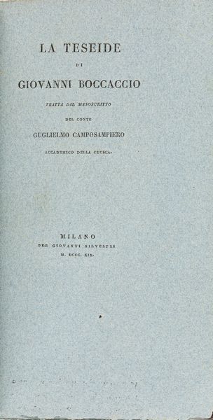 Boccaccio, Giovanni : La Teseide di Giovanni Boccaccio : tratta dal manoscritto del conte Guglielmo Camposampietro  - Asta Libri, autografi e stampe - Associazione Nazionale - Case d'Asta italiane