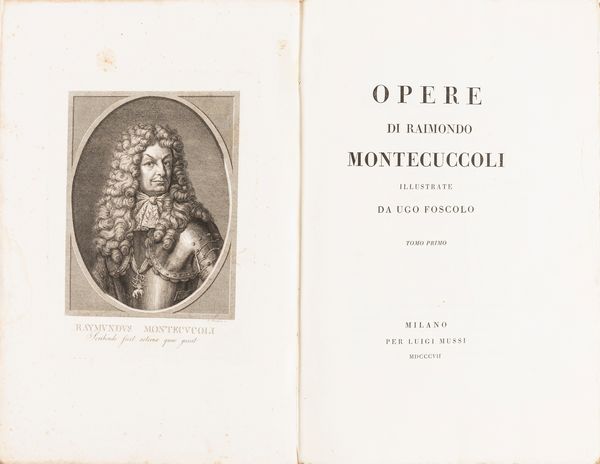 Foscolo, Ugo : Opere di Raimondo Montecuccoli illustrate da Ugo Foscolo tomo primo [-secondo]  - Asta Libri, autografi e stampe - Associazione Nazionale - Case d'Asta italiane