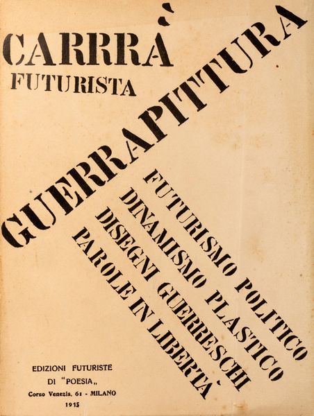 Carlo Dalmazzo Carrà : Futurismo politico. Dinamismo plastico. Disegni guerreschi. Parole in libert.  - Asta Libri, autografi e stampe - Associazione Nazionale - Case d'Asta italiane