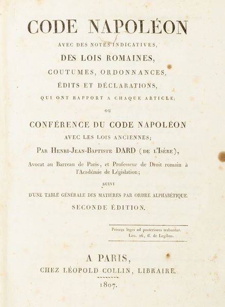 Henri  Jean-Baptiste  Dard : Code Napolon. Avec des notes indicatives, des lois romaines, coutumes, ordonnances, dits et dclarations, qui ont rapport a chaque article; ou confrence du code Napolon avec les lois anciennes  - Asta Libri, autografi e stampe - Associazione Nazionale - Case d'Asta italiane