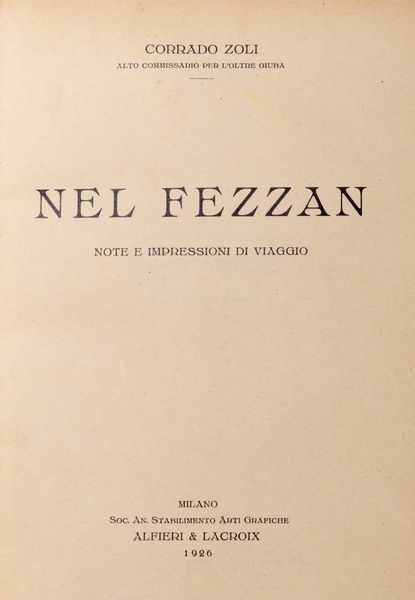 Corrado Zoli : Nel Fezzan. Note e impressioni di viaggio.  - Asta Libri, autografi e stampe - Associazione Nazionale - Case d'Asta italiane