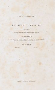 Jules Gouffé : Le livre des conserves ou recettes pour prparer et conserver les viandes et les poissons  - Asta Libri, autografi e stampe - Associazione Nazionale - Case d'Asta italiane