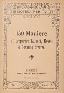 130 maniere di fare la minestra; 140 maniere di cucinare la carne, 130 maniere di cucinare il pollame  - Asta Libri, autografi e stampe - Associazione Nazionale - Case d'Asta italiane