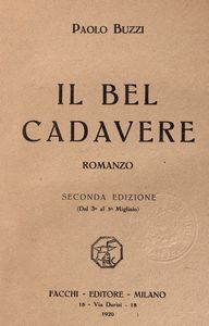 Buzzi, Paolo : Il bel cadavere. Romanzo  - Asta Libri, autografi e stampe - Associazione Nazionale - Case d'Asta italiane