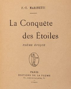 Filippo Tommaso Marinetti : La Conqute des Etoiles. Pome pique.  - Asta Libri, autografi e stampe - Associazione Nazionale - Case d'Asta italiane