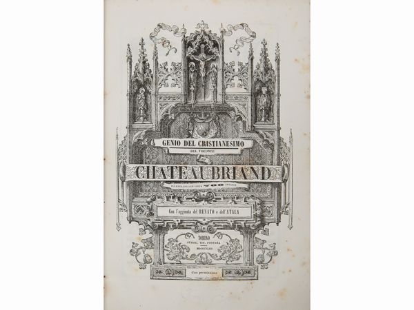 François-René de Chateaubriand : Genio del cristianesimo del visconte di Chateaubriand. Con l'aggiunta del Renato e dell'Atala  - Asta La Collezione Bucciarelli: libri antichi ed incunaboli - Associazione Nazionale - Case d'Asta italiane