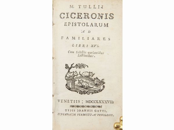 Cicero Marco Tullio : Epistolarum ad familiares libri XVI  - Asta La Collezione Bucciarelli: libri antichi ed incunaboli - Associazione Nazionale - Case d'Asta italiane