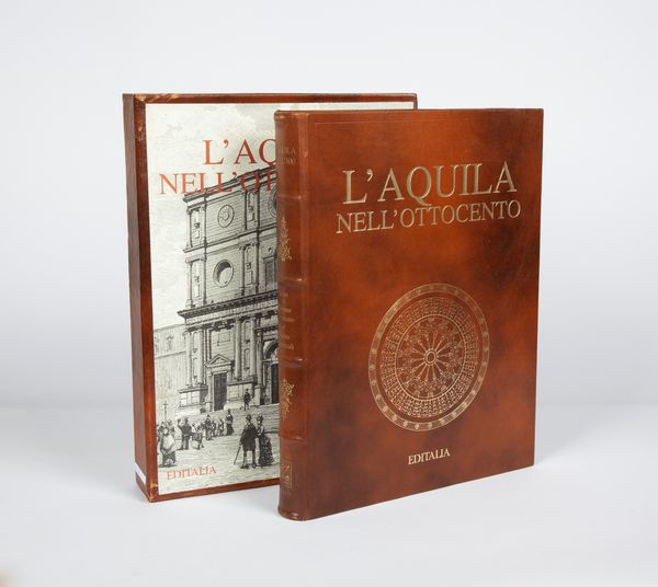 L'Aquila nell'Ottocento, a cura di Cosimo Savastano e Walter Capezzali  - Asta Asta a Tempo - Libri d'Arte e da Collezione - Associazione Nazionale - Case d'Asta italiane